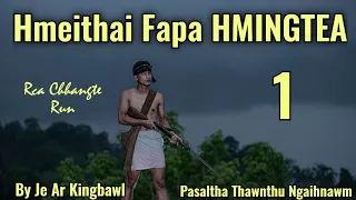 Hmeithai Fapa Hmingtea - 1 | Pasaltha Thawnthu Ngaihnawm