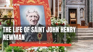 The Life of St. John Henry Newman | VATICANO Special