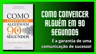 Resumo do Livro Como convencer alguem 90 segundos