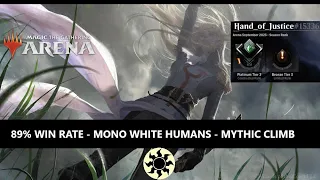 89% WIN RATE (40 wins - 5 losses)☀️MONO WHITE HUMANS☀️STANDARD BO1 MYTHIC CLIMB [MTG ARENA]