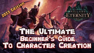 The Ultimate Beginner's Guide for Pillars of Eternity in 2023 - Character Creation