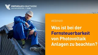 PV-Anlagen: Was ist bei der Fernsteuerbarkeit von Photovoltaik Anlagen zu beachten? [Webinar]