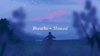 Breathe, Feder - Slowed