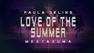 Paula Seling - Love Of The Summer (Mextazuma Remix) Italo Disco 2020 | 80s