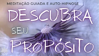 💎QUAL SUA MISSÃO DE VIDA? | MEDITAÇÃO GUIADA E AUTO-HIPNOSE | Chegou a hora de ter as respostas💎