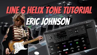 ERIC JOHNSON Line 6 Helix Tone Tutorial | Clean and violin lead tones!