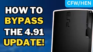 How To Bypass PS3 4.91 Update [HEN/CFW Guide]