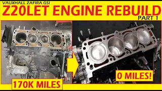 170k Mile Z20LET Engine Rebuild For My Vauxhall Zafira GSI!