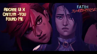 Arcane | Vi X Caitlyn - You Found Me