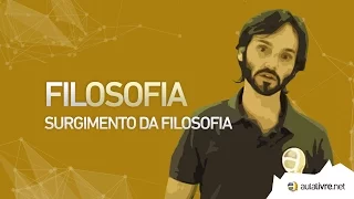 Filosofia - História da Filosofia- Surgimento da Filosofia