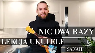 SANAH - NIC DWA RAZY | Lekcja na Ukulele | Proste akordy