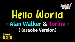 Hello World - Alan Walker & Torine (Karaoke Version)