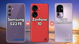Samsung Galaxy S23 FE vs Asus Zenfone 10 vs Oppo Reno10 Pro Plus