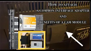 How to attach a Common interface adapter and benefits of using a CAM Module on your TV