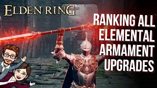 Ranking All Elemental Armament Upgrades in Elden Ring