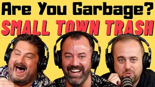 Are You Garbage Comedy Podcast: Small Town Trash w/ Dan Cummins