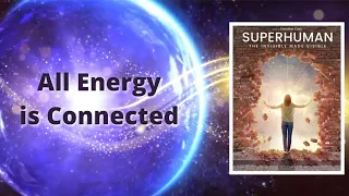 Superhuman Film: All Energy is Connected