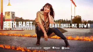 Beth Hart - Baby Shot Me Down (Fire On The Floor) 2016