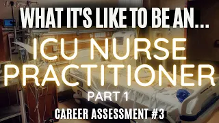 Adult Gero Acute Care Nurse Practitioner Working In the ICU | Career Assessment Ep 3.1