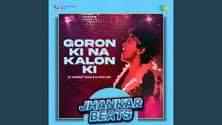 Goron Ki Na Kalon Ki - Jhankar Beats