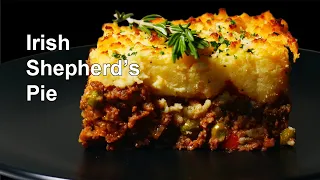 Traditional Irish Shepherd’s Pie｜Best Shepherd’s Pie｜St. Patrick's Day｜Classic Shepherd's Pie