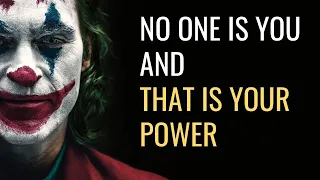 No One is you and that is your Power ! Motivational quotes ! Joker quotes !
