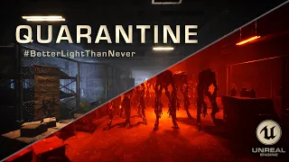 Quarantine - Better Light Than Never | UE5