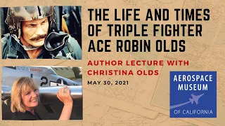 Author Lecture with Christina Olds -- The Life and Times of Triple Ace Fighter Pilot Robin Olds