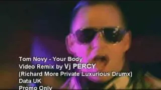 Tom Novy - Your Body (VJ Percy Private Luxurious Mix Video)