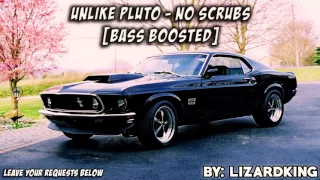 Unlike Pluto - No Scrubs [EXTREME Bass Boost]