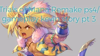 Trials of mana remake ps4 pt 3 walkthrough Kevin story