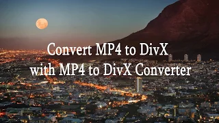 Convert MP4 to DivX with MP4 to DivX Converter