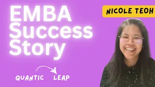 Transforming Careers & Lives: An EMBA Journey with Nicole Teoh | Quantic EMBA Insights