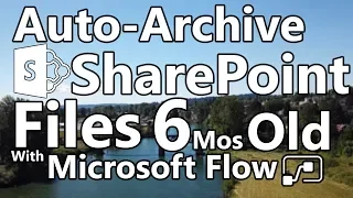 Microsoft Power Automate Tutorial - Auto Archive SharePoint Files 6 Months Old
