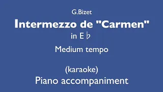 Intermezzo de "Carmen"  in  E♭  Medium tempo  Piano accompaniment(karaoke)