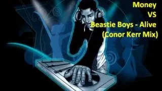 O.D.B - Baby I Got Ya Money VS Beastie Boys - Alive (Conor Kerr Mix)