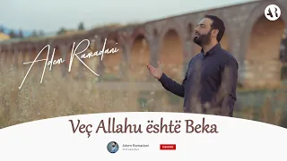 Adem Ramadani  -  Veç  Allahu është Beka ( i Përhershëm )