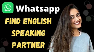 Find English Speaking Partners directly on Whatsapp for speaking practice