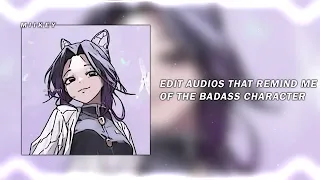 Edit audios that remind me of the BADASS CHARACTER 🦋