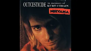 Nirvana - If You Must (Outcesticide Vol. 1 || In Memory Of Kurt Cobain)