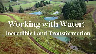 Working with Water: Incredible Land Transformation