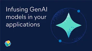 Infusing GenAI models in your applications and business operations: ElasticON AI