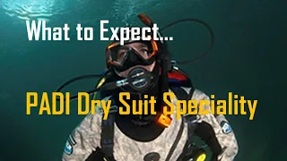 What to expect - PADI Drysuit Diver Speciality