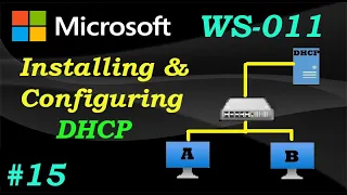 Installing and Configuring DHCP on Windows Server 2019 | WS-011 | Ep 15