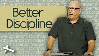 Better Discipline | Central Christian Church AZ | Something Better | Pastor Cal Jernigan