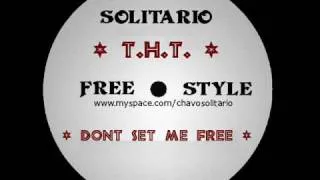 T. .H.T-  " Dont Set me Free"latin  FREESTYLE