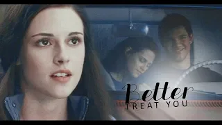 treat you better | jacob & bella