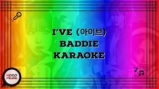 || KARAOKE || I'VE (아이브) - BADDIE