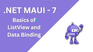 7. Basics of ListView and Data Binding in .Net Maui