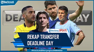 Rekap Transfer Deadline Day, Cacelo ke Muenchen, Arsenal Bujuk Jorginho, Ziyech ke PSG